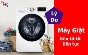 Máy Giặt Kêu Tít Tít Liên Tục