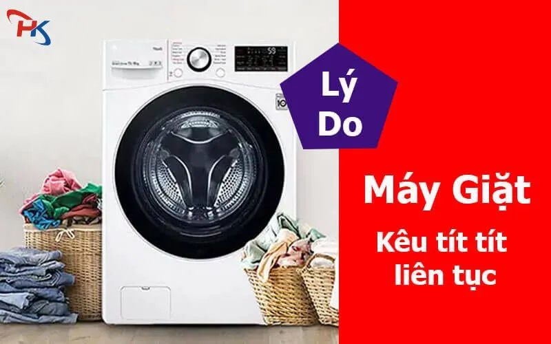 Máy Giặt Kêu Tít Tít Liên Tục