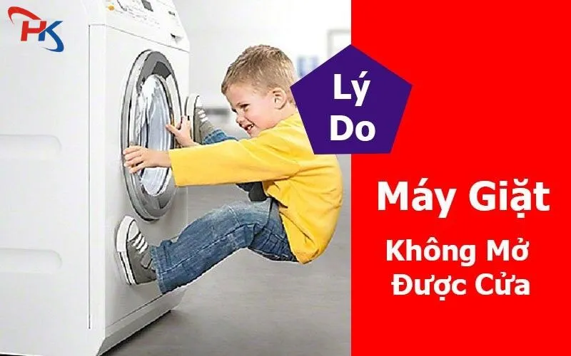 Máy Giặt Không Mở Được Cửa