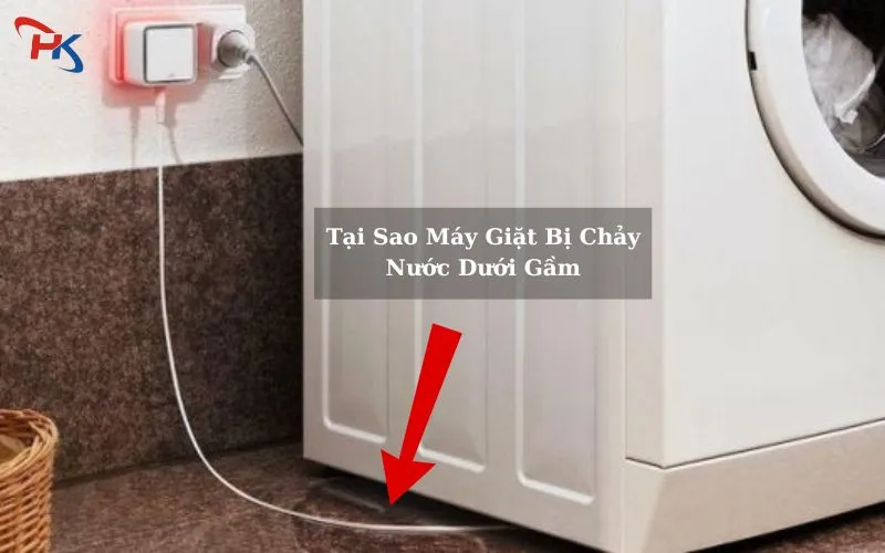 Tại Sao Máy Giặt Bị Chảy Nước Dưới Gầm