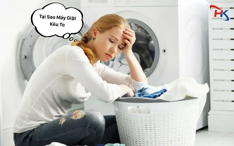 Tại Sao Máy Giặt Kêu To