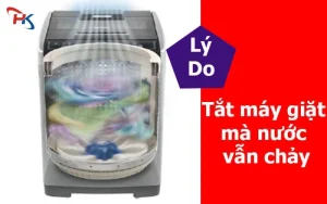 Tắt Máy Giặt Mà Nước Vẫn Chảy