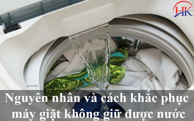 máy giặt không giữ được nước