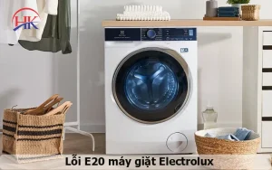 Lỗi E20 Máy Giặt Electrolux