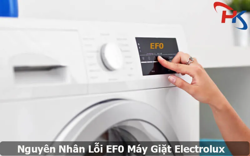Nguyên Nhân Lỗi ef0 Máy Giặt Electrolux