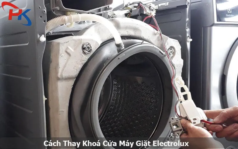 Cách Thay Khóa Cửa Máy Giặt Electrolux