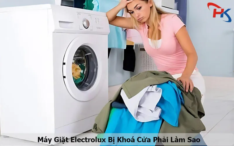 Máy Giặt Electrolux Bị Khóa Cửa Phải Làm Sao