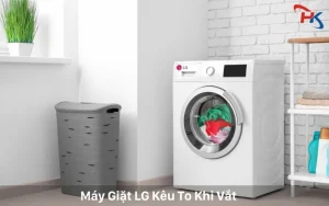 Máy Giặt LG Kêu To Khi Vắt